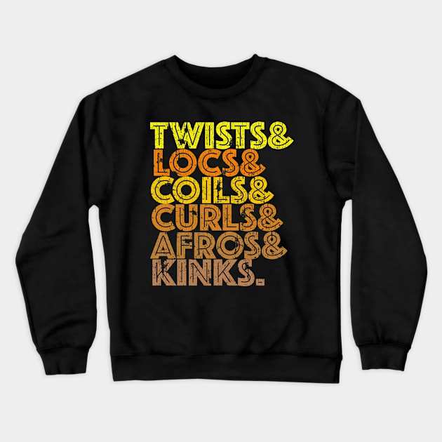 Twists Locs Coils Curls Afros Kinks Crewneck Sweatshirt by blackartmattersshop